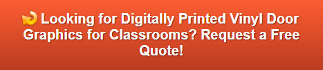 Free Quote on Digitally Printed Vinyl Door Graphics for Classrooms in San Diego CA