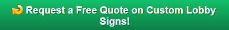 Free Quote on Custom Lobby Signs